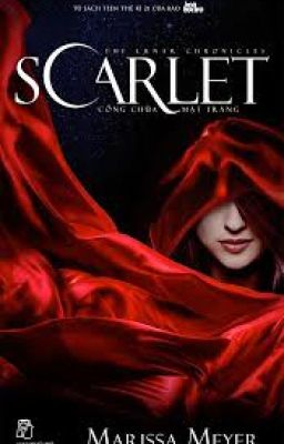 The Lunar Chronicles Tập 2 - SCARLET