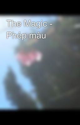 The Magic - Phép màu