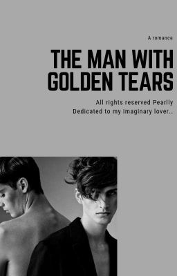 THE MAN WITH GOLDEN TEARS