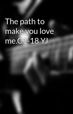 The path to make you love me.C1-18 YJ