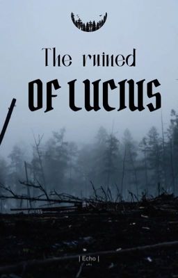 The ruined of lucius