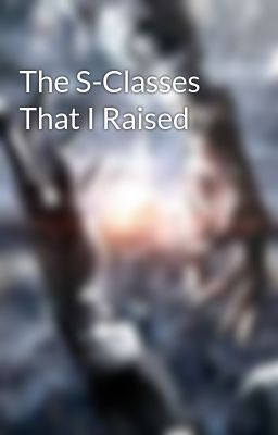 The S-Classes That I Raised