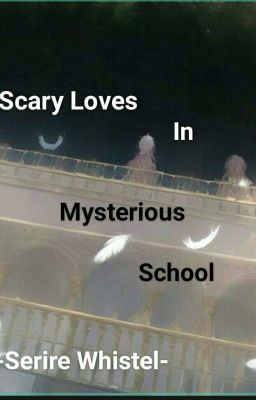 The Scary Loves in Mysterious School