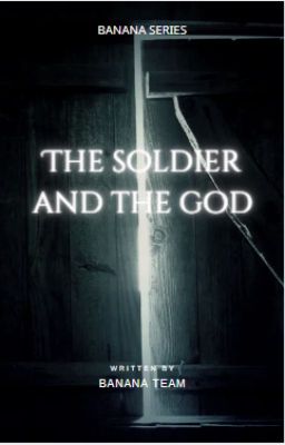 THE SOLDIER AND THE GOD