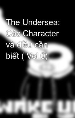 The Undersea: Các Character và điều cần biết ( Vol 0)
