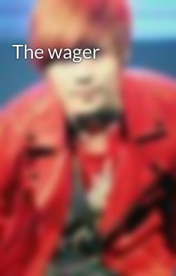 The wager