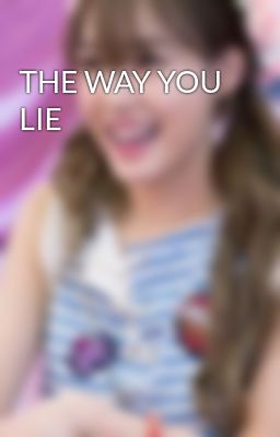 THE WAY YOU LIE