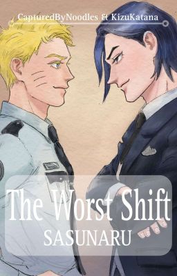 The Worst Shift (Sasunaru)