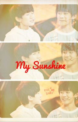 [ThiênNguyên] [Longfic] My SunShine