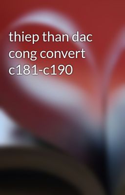 thiep than dac cong convert c181-c190