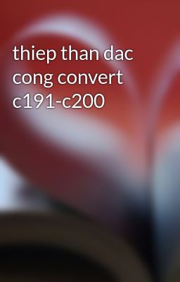 thiep than dac cong convert c191-c200