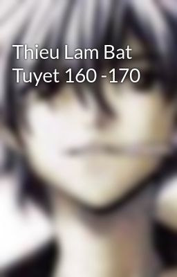 Thieu Lam Bat Tuyet 160 -170