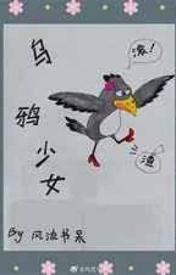 Thiếu nữ quạ đen - Phong Lưu Thư Ngốc(ngocquynh520 convert)