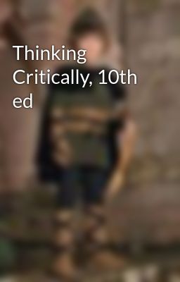 Thinking Critically, 10th ed