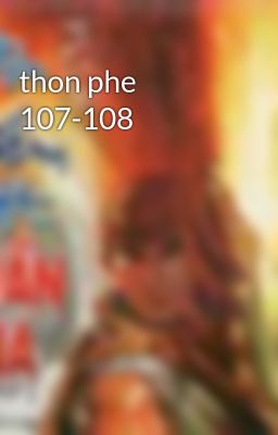 thon phe 107-108