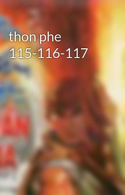 thon phe 115-116-117