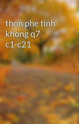 thon phe tinh khong q7 c1-c21
