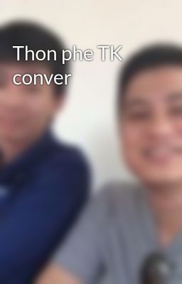Thon phe TK conver