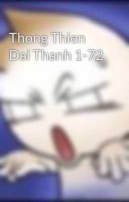 Thong Thien Dai Thanh 1-72