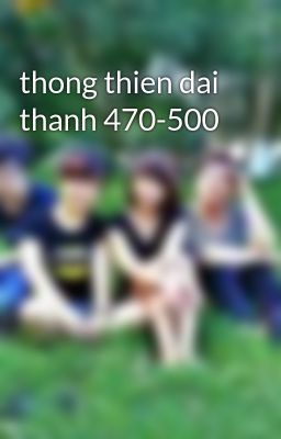 thong thien dai thanh 470-500