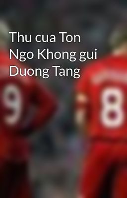 Thu cua Ton Ngo Khong gui Duong Tang
