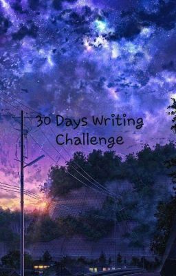 thử thách 30 ngày viết truyện!!!