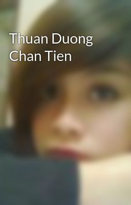 Thuan Duong Chan Tien