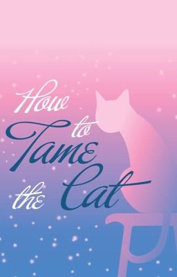 [Thuần hoá Tiểu Meo] How to tame the cat ?