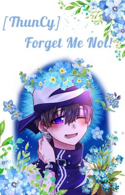 [ThunCy] Forget Me Not!