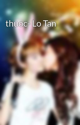 thuoc- Lo Tan