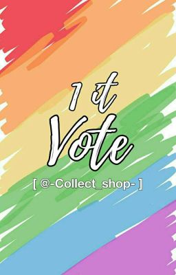 [Tiệm Collect Nhỏ] 1 Ít Vote
