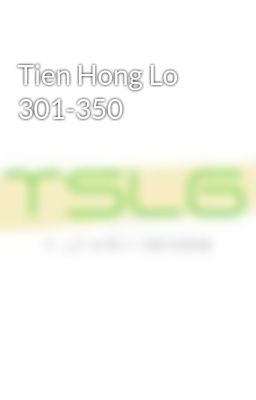 Tien Hong Lo 301-350