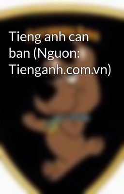 Tieng anh can ban (Nguon: Tienganh.com.vn)