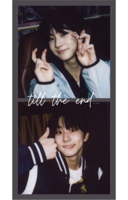 till the end • yang jungwon