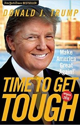 TIME TO GET TOUGH:  MAKE AMERICA GREAT AGAIN 