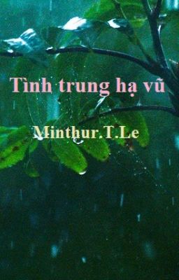 Tình trung hạ vũ - Minthur.T.Le