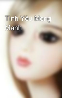 Tình Yêu Mong Manh