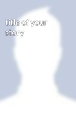 title of your story