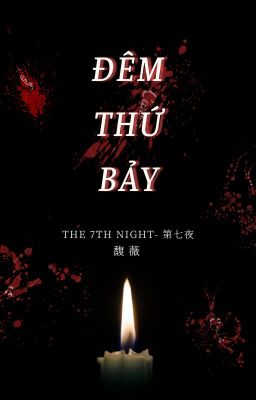 [TNT/ TRANS] The 7th Night Đêm Thứ Bảy