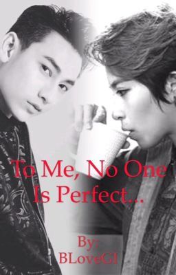 To me, no one is perfect...