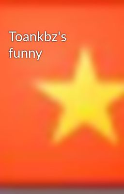 Toankbz's funny