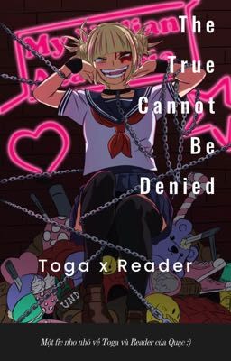 ➰Toga x Reader : The True Cannot Be Denied