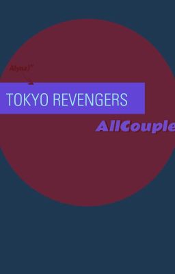Tokyo Renvengers (AllCouple) [DROP]