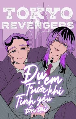 [Tokyo Revengers R18] Đụ Em Trước Khi Tình Yêu Tồn Tại
