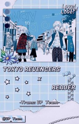 Tokyo Revengers x Reader | Fanfiction