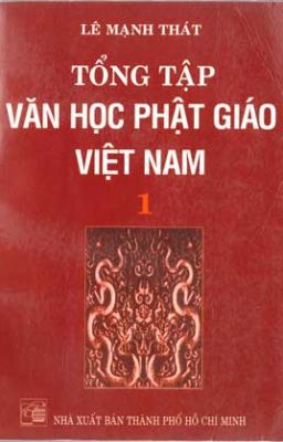 Tổng Tập Văn Học Phật Giáo Việt Nam tập I - Lê Mạnh Thát