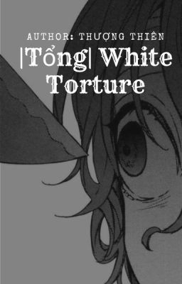 |Tổng| White Torture