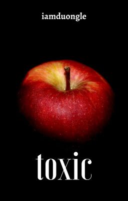toxic (you're apple of my eyes)-KOOKMIN