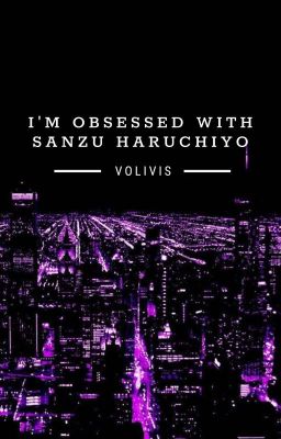 [TR] i'm obsessed with Sanzu Haruchiyo