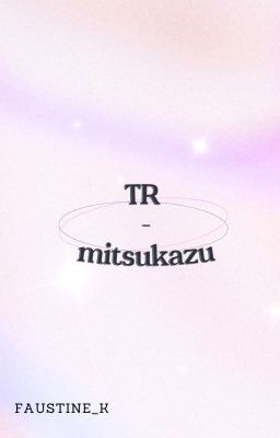 TR || mitsukazu